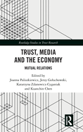 Trust, Media and the Economy: Mutual Relations