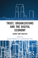 Trust, Organizations and the Digital Economy: Theory and Practice