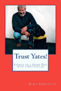 Trust Yates!: Stories of a Guide Dog with a Dog Collar
