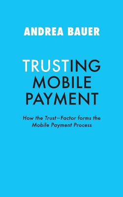 Trusting Mobile Payment - Bauer, Andrea