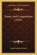 Trusts and Competition (1915)