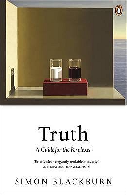 Truth: A Guide for the Perplexed - Blackburn, Simon