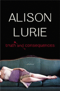 Truth and Consequences - Lurie, Alison