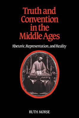 Truth and Convention in the Middle Ages - Morse, Ruth