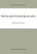 Truth and Its Nature (if Any)