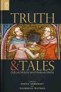 Truth and Tales: Cultural Mobility and Medieval Media