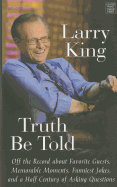 Truth Be Told: Off the Record about Favorite Guests, Memorable Moments, Funniest Jokes, and a Half Century of Asking Questions