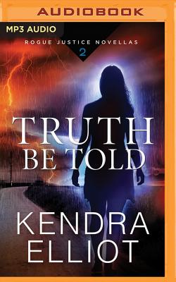Truth Be Told - Elliot, Kendra, and Rudd, Kate (Read by)