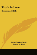 Truth In Love: Sermons (1864)