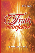 Truth Manifested: I Am