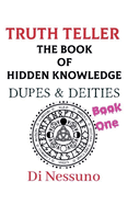 Truth Teller: The Book of Hidden Knowledge - Book One