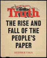 Truth: The Rise and Fall of the People's Paper