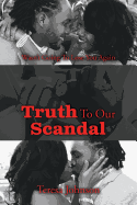 Truth to Our Scandal