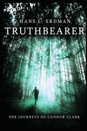 Truthbearer: The Journeys of Connor Clark