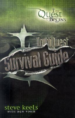 Truthquest Survival Guide: The Quest Begins - Keels, Steve, and Vorm, Dan