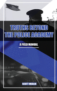 Truths Beyond The Police Academy
