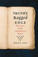 Truth's Ragged Edge: The Rise of the American Novel
