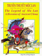 Truyen Thuyet Moc LAN: Anh Th Cua Co AI Trung Quoc = the Legend of Mu LAN: A Heroine of Ancient China - Jiang, Wei