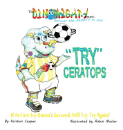 "Try"ceratops: If at First Try Doesn't Succeed, Will Try Try Again?