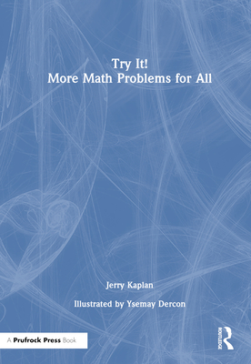 Try It! More Math Problems for All - Kaplan, Jerry