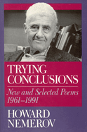 Trying Conclusions: New and Selected Poems, 1961-1991