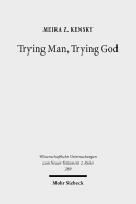 Trying Man, Trying God: The Divine Courtroom in Early Jewish and Christian Literature