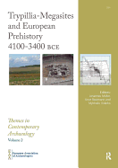 Trypillia Mega-Sites and European Prehistory: 4100-3400 BCE