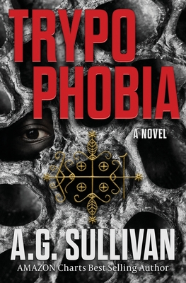 Trypophobia - A Novel - Sullivan, A G