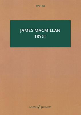 Tryst: Hawkes Pocket Score 1466 - MacMillan, James (Composer)