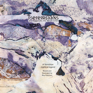 Tseremsaaks, and Nagunaks, the Whale-Chief: A Tsimshian Mythical Legend Retold and Illustrated by Roy Freeman
