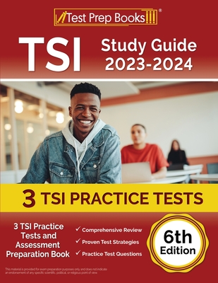 TSI Study Guide 2023-2024: 3 TSI Practice Tests and Assessment Preparation Book [6th Edition] - Rueda, Joshua