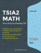 TSIA2 MATH - Texas Success Initiative 2.0: 1300 Questions and solution +300 Questions and Answers