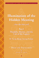 Tsong Khapa's Illumination of the Hidden Meaning: Mandala, Mantra, and the Cult of the Yognis: A Study and Annotated Translation of Chapters 1-24 of the Sbas Don Kun Sel