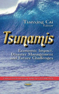 Tsunamis: Economic Impact, Disaster Management & Future Challenges