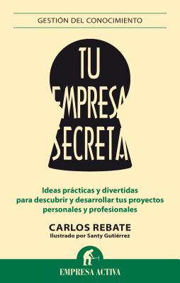 Tu Empresa Secreta - Gutierrez, Santiago, and Rebate, Carlos