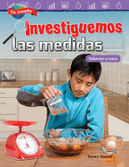 Tu Mundo: Investiguemos Las Medidas: Volumen Y Masa