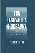 Tua Tagovailoa Biography: Leading with Heart and Hope