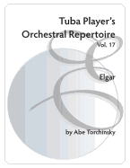 Tuba Player's Orchestral Repertoire: Vol. 17 Elgar
