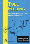 Tube Feeding: Pract Guidelines & Nursing Protocols