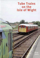 Tube Trains on the Isle of Wight - Hardy, Brian