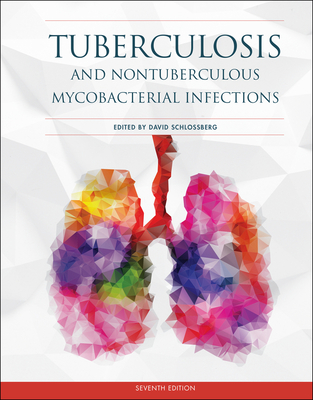 Tuberculosis and Nontuberculous Mycobacterial Infections - Schlossberg, David L (Editor)