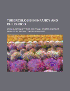 Tuberculosis in Infancy and Childhood