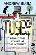 Tubes: Behind the Scenes at the Internet
