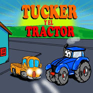 Tucker y el Tractor: Libros ilustrados Infantiles- Libros divertidos de camiones para nios - Libro 7