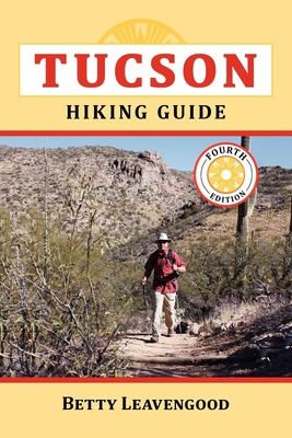 Tucson Hiking Guide - Leavengood, Betty