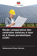 ?tude comparative des centrales solaires ? tour et ? fosse parabolique (CSP)