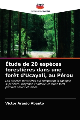 ?tude de 20 esp?ces foresti?res dans une for?t d'Ucayali, au P?rou - Araujo Abanto, V?ctor