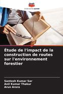 ?tude de l'impact de la construction de routes sur l'environnement forestier