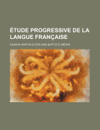 ?tude Progressive de la Langue Fran?aise