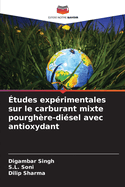 ?tudes exp?rimentales sur le carburant mixte pourgh?re-di?sel avec antioxydant